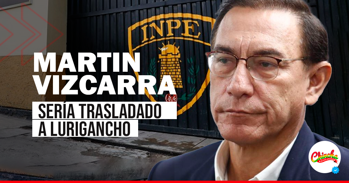 INPE ANULA CLASIFICACIÓN DE MARTÍN VIZCARRA Y EVALÚA SU TRASLADO A LURIGANCHO