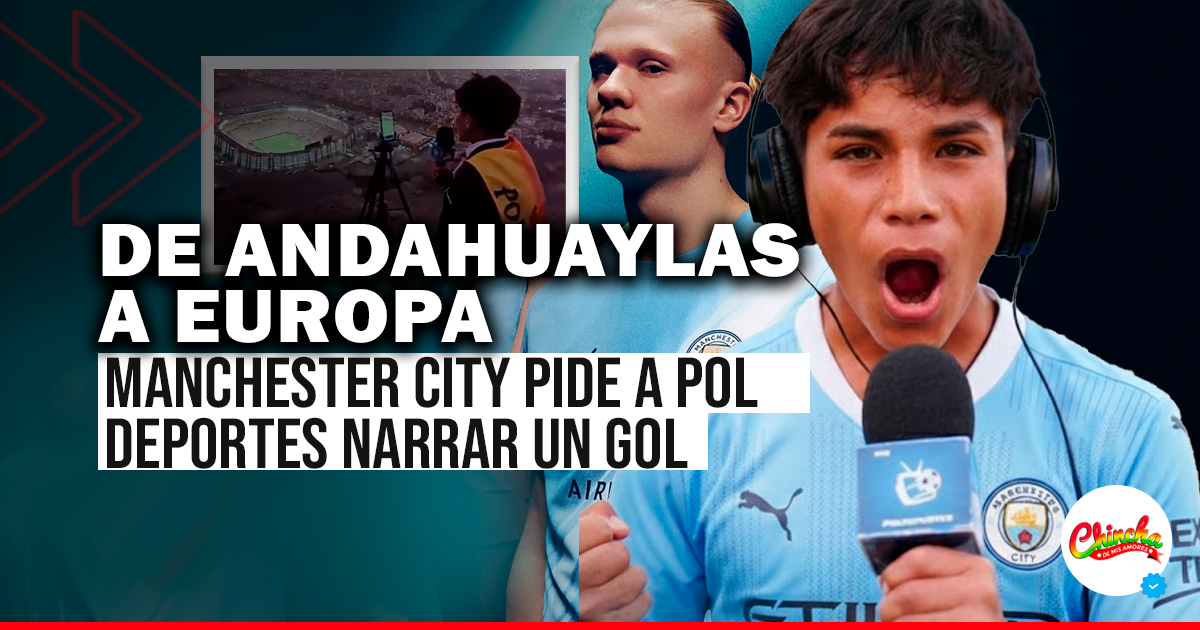 De Andahuaylas a Madrid: El Manchester City Impulsa el Sueño de 'Pol Deportes' en la UEFA Champions League
