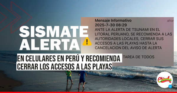 Sismate emite alerta de tsunami en celulares en Perú y recomienda cerrar los accesos a las playas