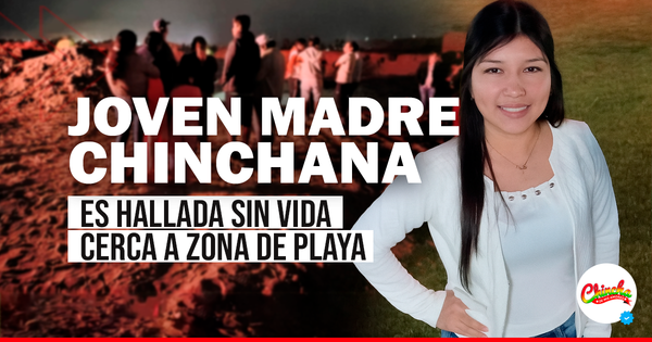 Joven Madre chinchana es hallada sin vida en zona de El Socorro, Sunampe