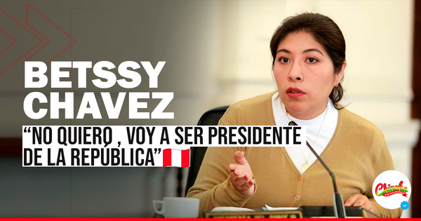 BETSSY CHÁVEZ REITERA SU META DE LLEGAR A LA PRESIDENCIA DEL PERÚ