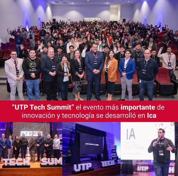 “UTP TECH SUMMIT” EL EVENTO MÁS IMPORTANTE DE INNOVACIÓN Y TECNOLOGÍA SE DESARROLLÓ EN ICA