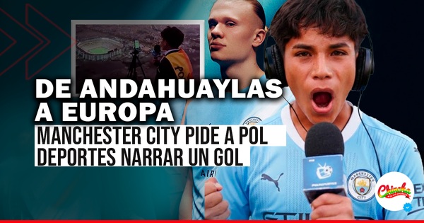 De Andahuaylas a Madrid: El Manchester City Impulsa el Sueño de 'Pol Deportes' en la UEFA Champions League