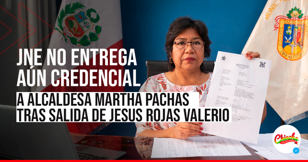 🚨 SUNAMPE EN CRISIS: JNE AÚN NO EMITE CREDENCIAL DE ALCALDÍA A MARTHA PACHAS