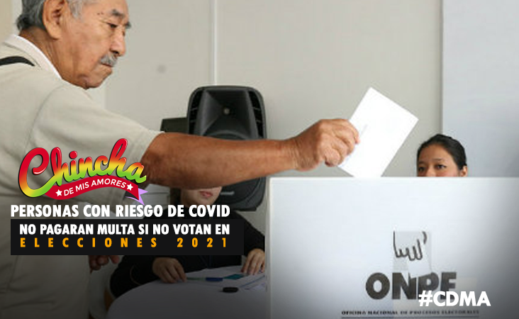 #PERSONAS DE RIESGO FRENTE A COVID-19 NO PAGARÁN MULTA SI NO VOTAN EN ELECCIONES 2021