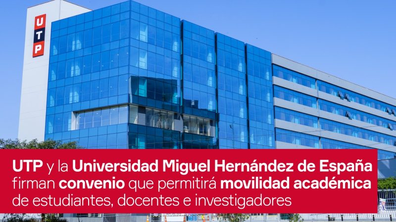 UTP Y LA UNIVERSIDAD MIGUEL HERNÁNDEZ DE ESPAÑA FIRMARON CONVENIO ACADÉMICO