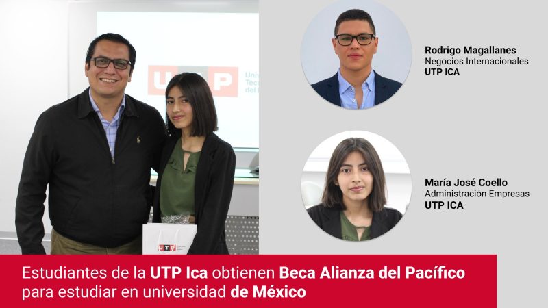 ESTUDIANTES DE LA UTP ICA OBTIENEN BECA ALIANZA DEL PACÍFICO PARA ESTUDIAR EN UNIVERSIDAD DE MÉXICO