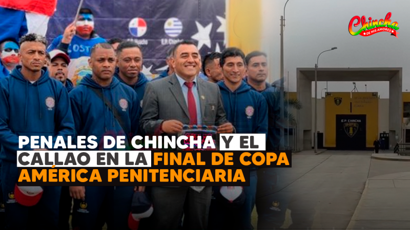 Penales de Chincha y Callao a la Final por la Copa América Penitenciaria 2024