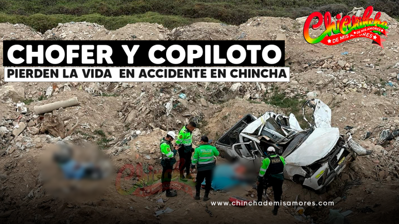 Lamentable Accidente en Chincha: Chofer y Copiloto Pierden la Vida tras Volcadura de Camioneta